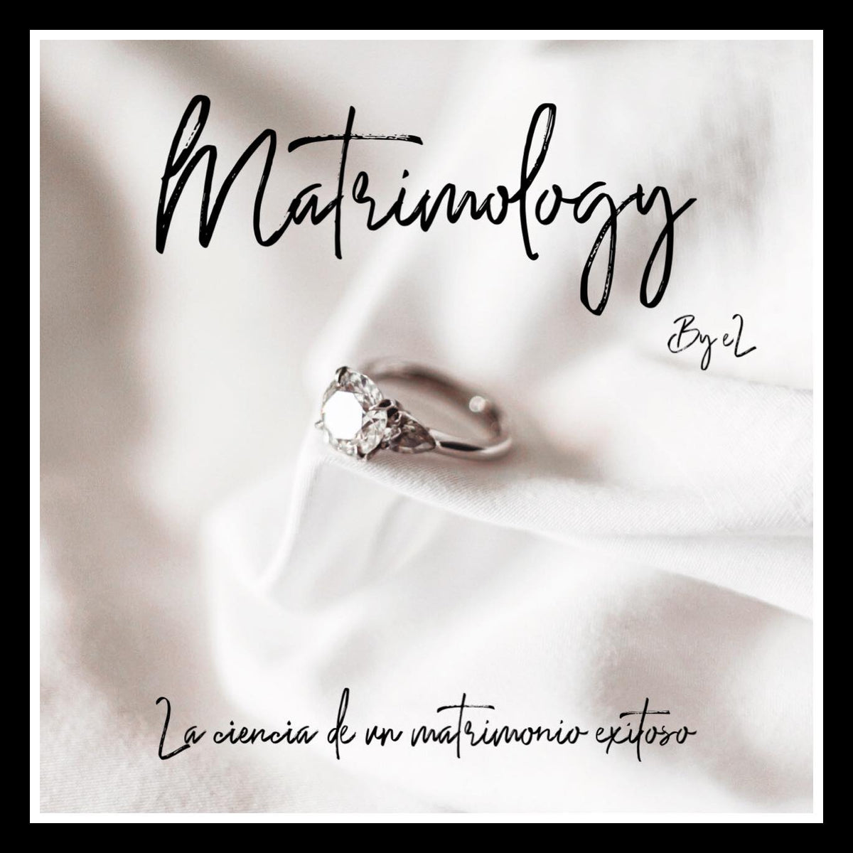 PREVENTA: MATRIMOLOGY: LA CIENCIA DE UN MATRIMONIO EXITOSO (Libro digital)