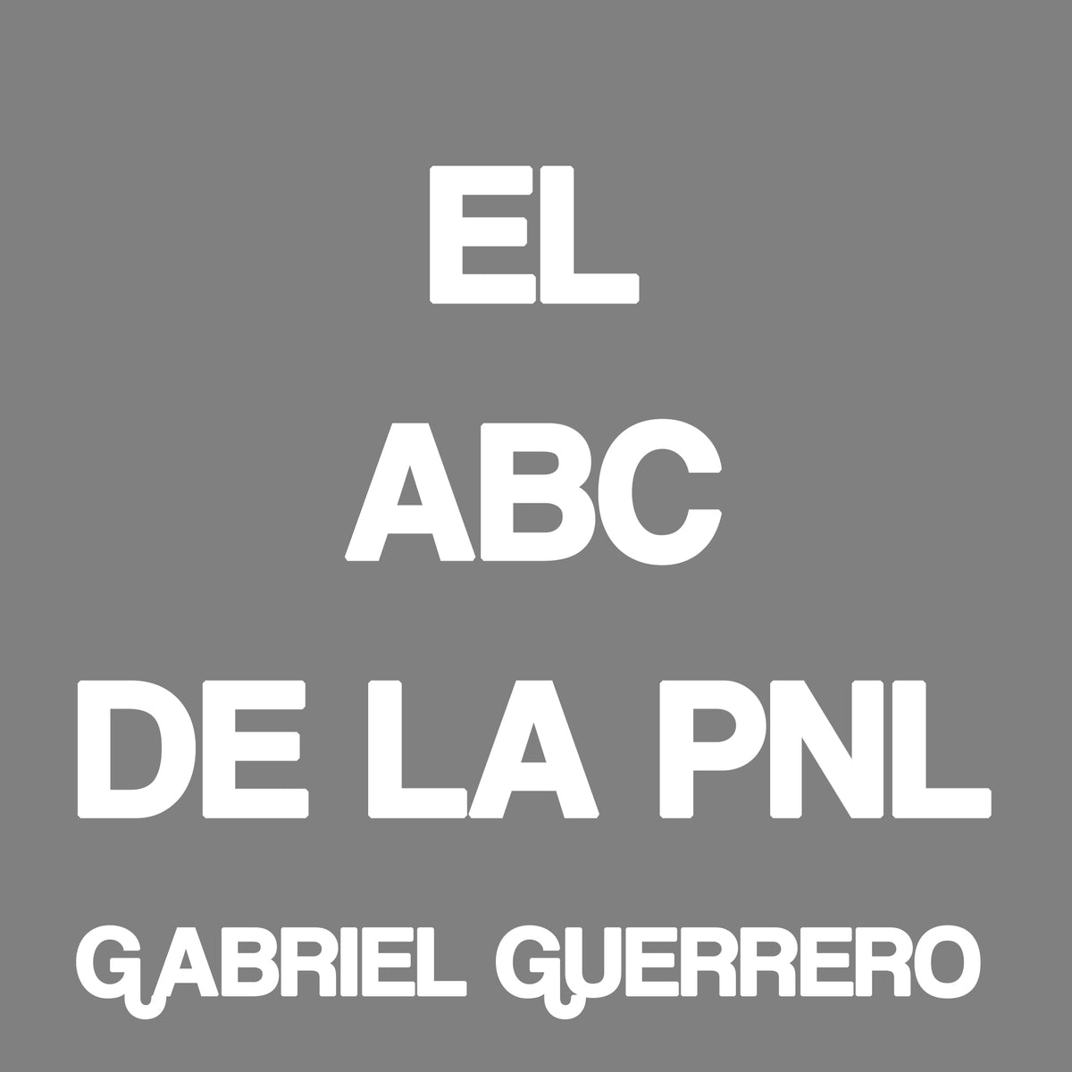 el ABC de la PNL con el Master Trainer Gabriel Guerrero